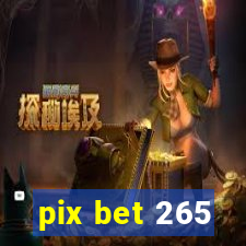 pix bet 265