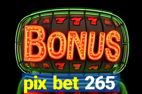 pix bet 265