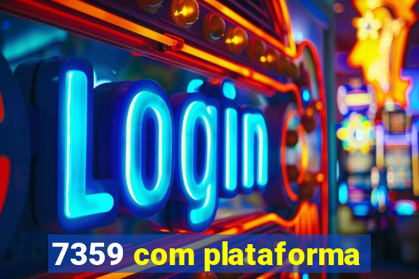 7359 com plataforma