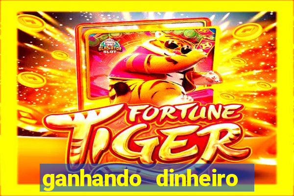 ganhando dinheiro jogando games