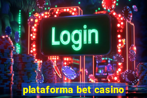 plataforma bet casino