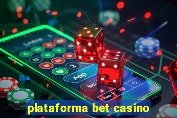 plataforma bet casino