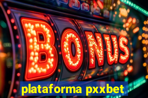 plataforma pxxbet