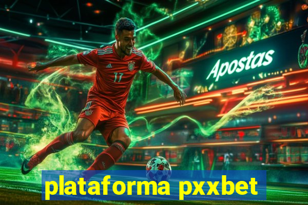 plataforma pxxbet