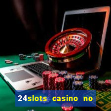 24slots casino no deposit bonus