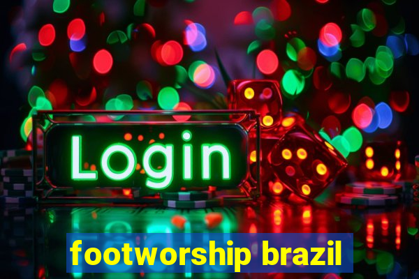 footworship brazil