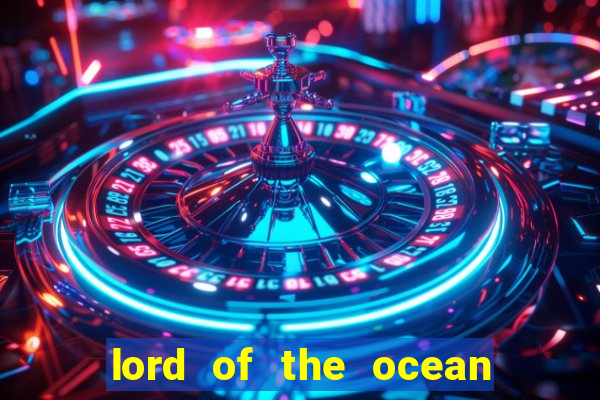 lord of the ocean slot free play