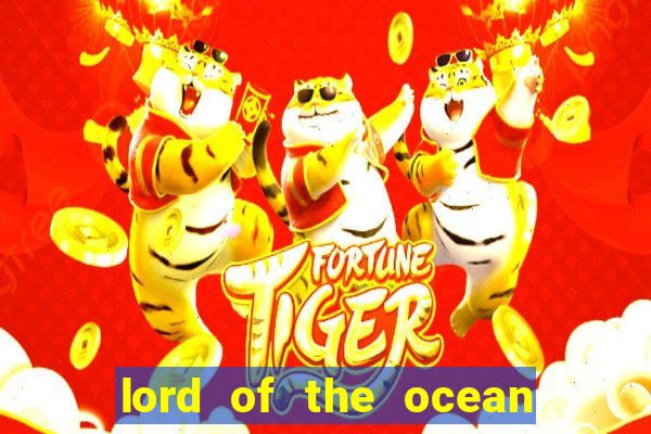 lord of the ocean slot free play