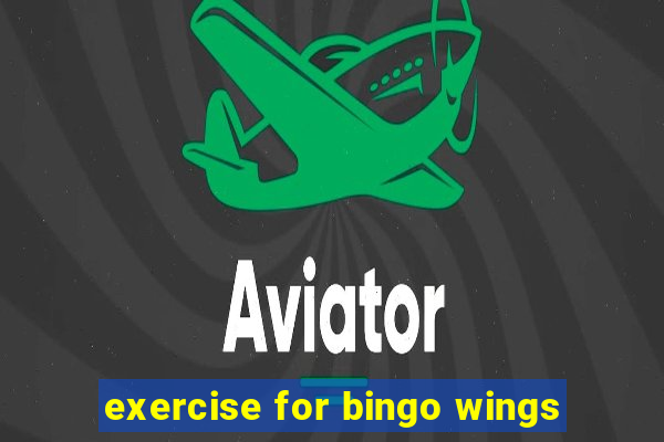 exercise for bingo wings