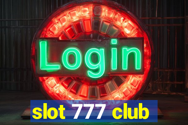 slot 777 club