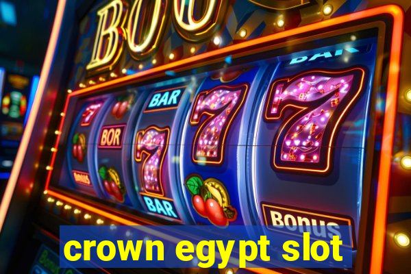 crown egypt slot