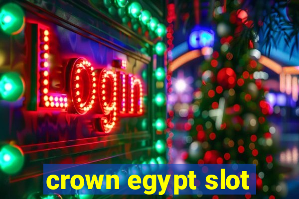 crown egypt slot