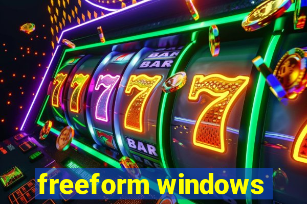 freeform windows