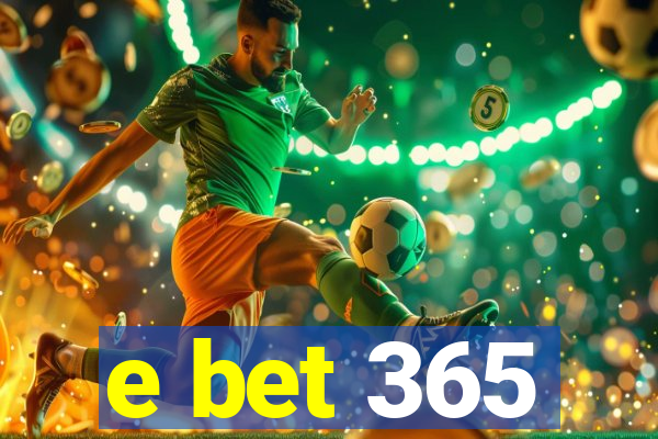 e bet 365