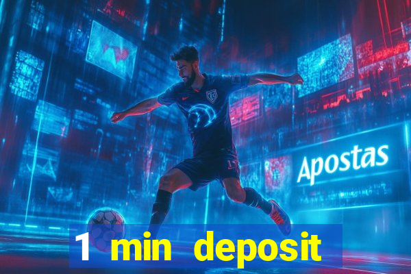 1 min deposit online casino