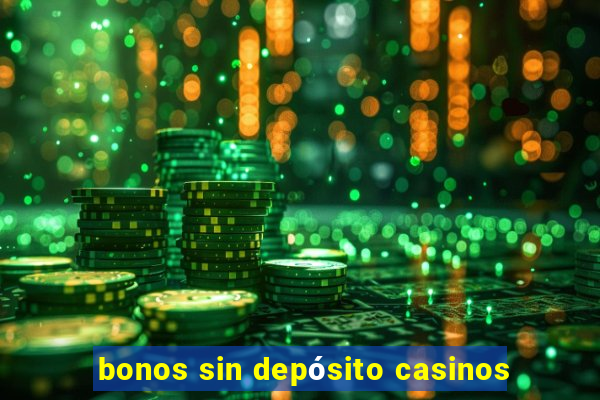 bonos sin depósito casinos