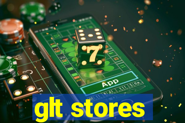 glt stores