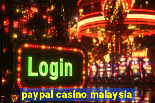 paypal casino malaysia