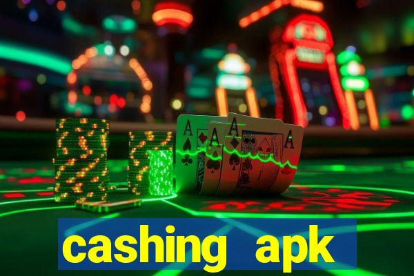 cashing apk dinheiro infinito