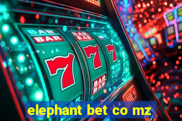 elephant bet co mz