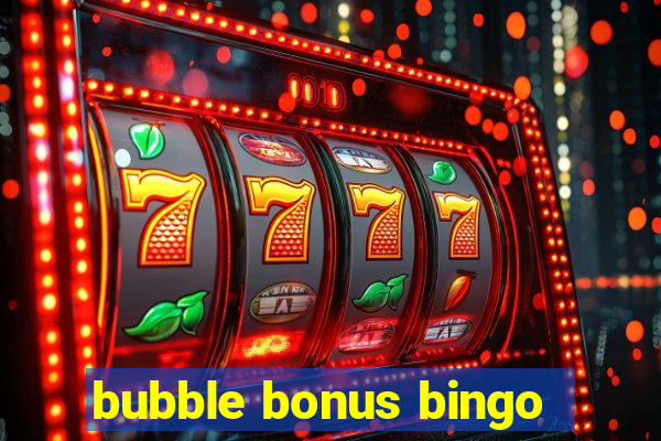 bubble bonus bingo