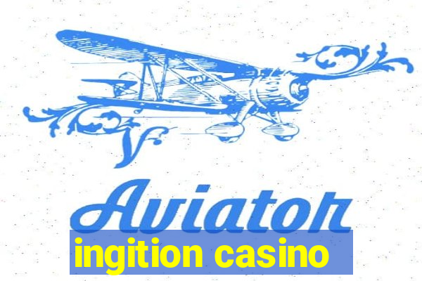 ingition casino