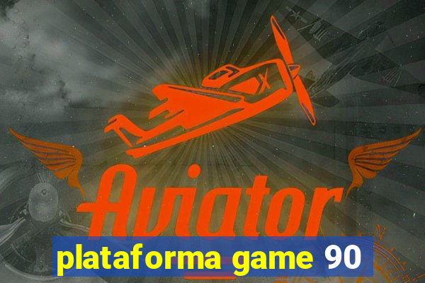 plataforma game 90