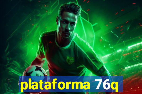 plataforma 76q