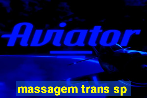 massagem trans sp