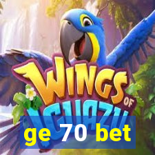 ge 70 bet