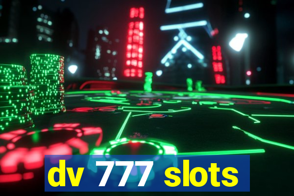 dv 777 slots