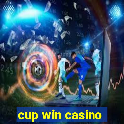 cup win casino