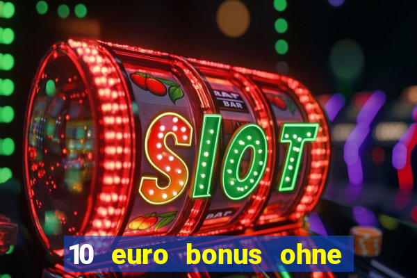 10 euro bonus ohne einzahlung online casino