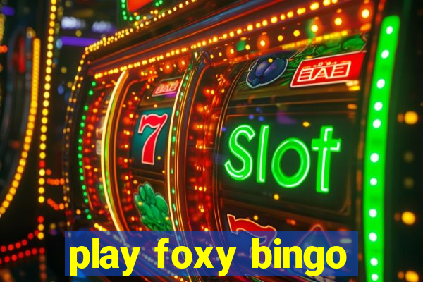 play foxy bingo