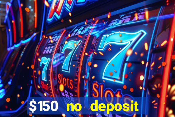 $150 no deposit bonus codes captain jack casino