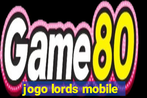 jogo lords mobile