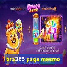 bra365 paga mesmo