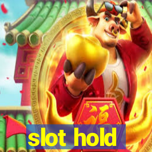 slot hold