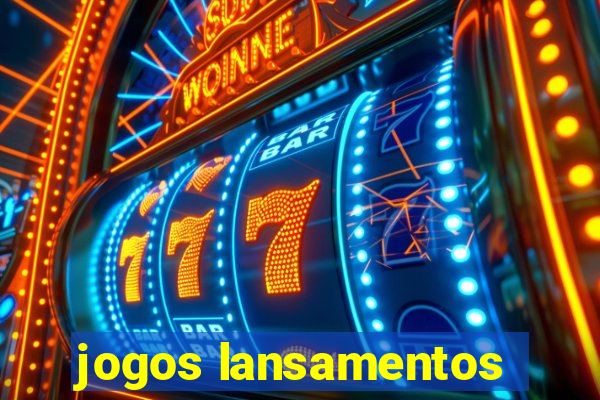 jogos lansamentos