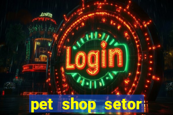 pet shop setor vila nova goiania