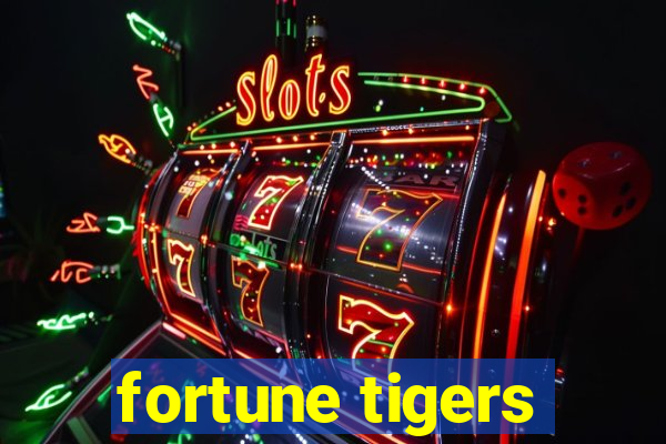 fortune tigers