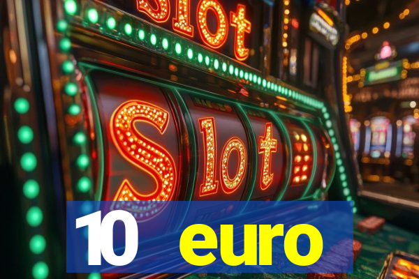 10 euro willkommensbonus casino