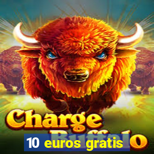 10 euros gratis