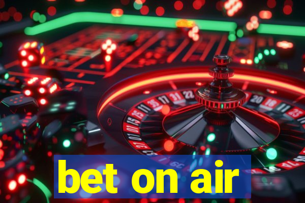 bet on air