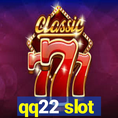 qq22 slot