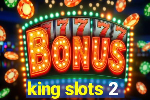 king slots 2