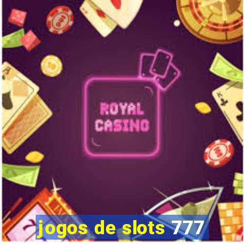 jogos de slots 777