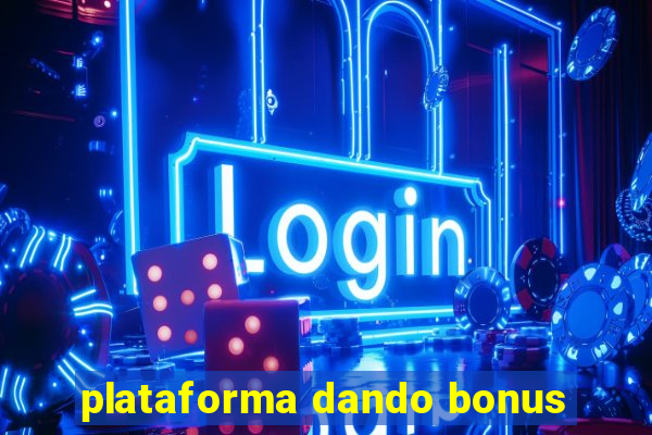 plataforma dando bonus