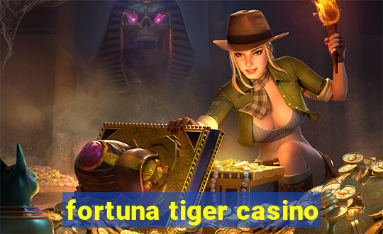 fortuna tiger casino