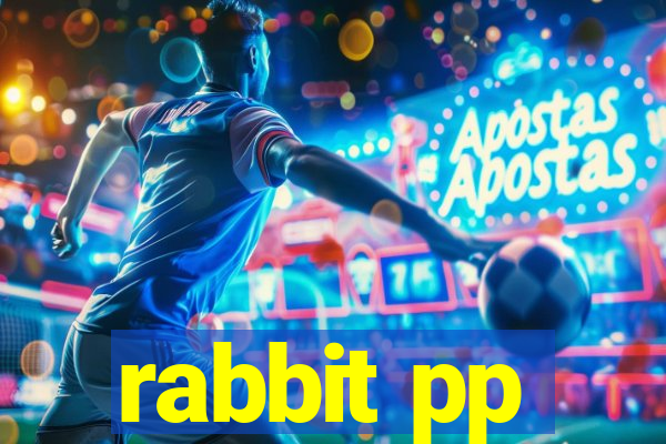 rabbit pp